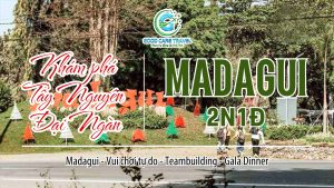TOUR MADAGUI 2N1Đ